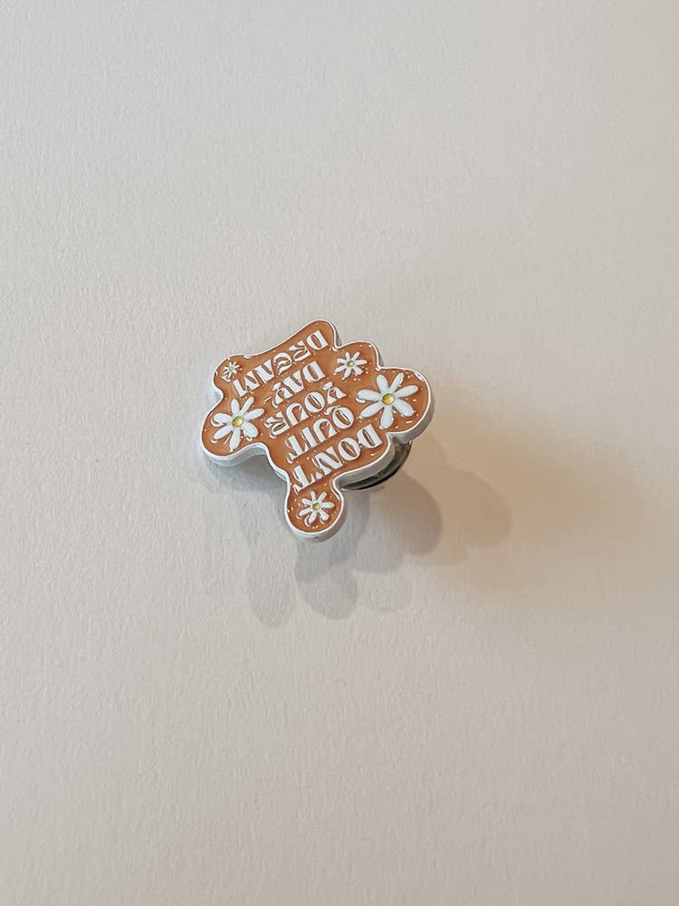 "Don't Quit Your Daydream" Enamel Pin