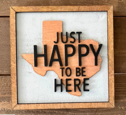 "Just Happy To Be Here" Wooden Sign