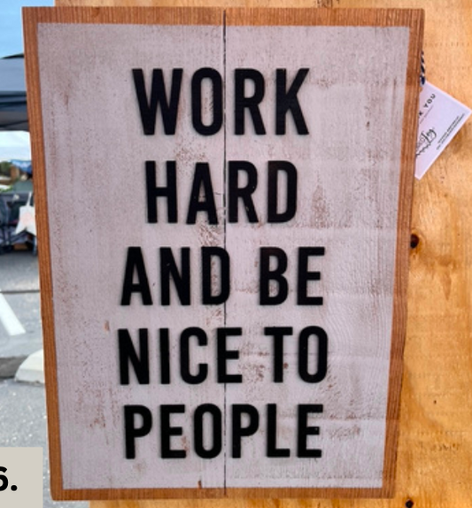 "Work Hard and Be Nice to People" Wooden Sign